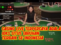Casino Live Terpercaya Adalah IDKS Situs Taruhan Terbaik Se-Indonesia